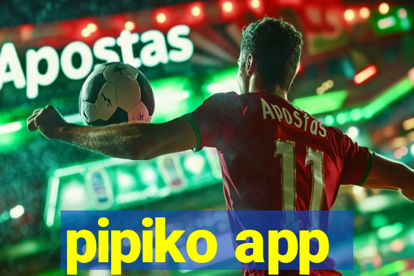 pipiko app